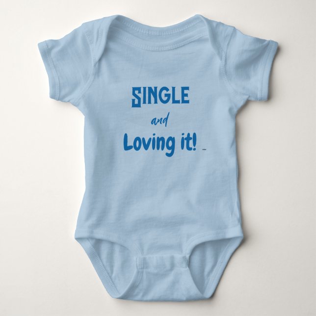 Single and Loving It Infant t-shirt HAMbyWG Baby Bodysuit (Front)