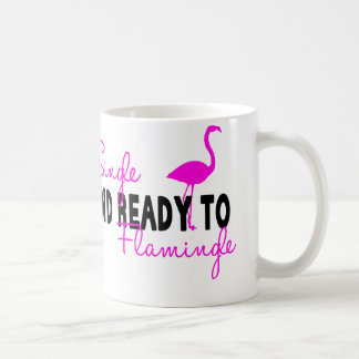 Single and Ready to Flamingle Coffee Mug