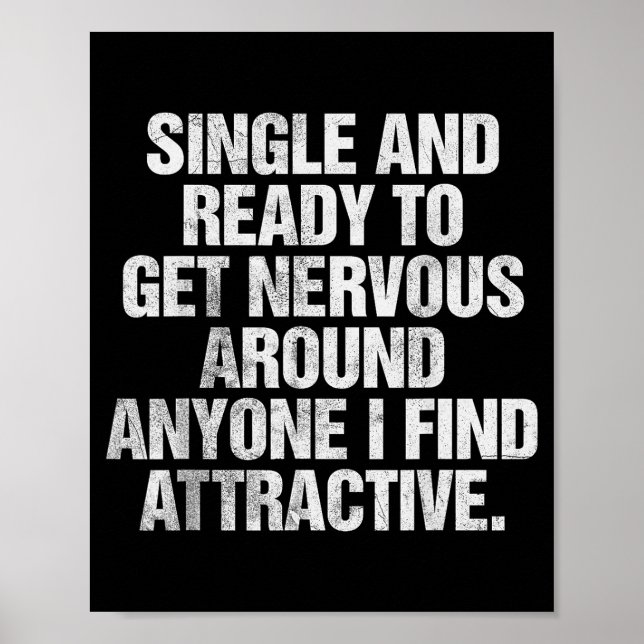 Single And Ready To Get Nervous Around Anyone  Poster (Front)