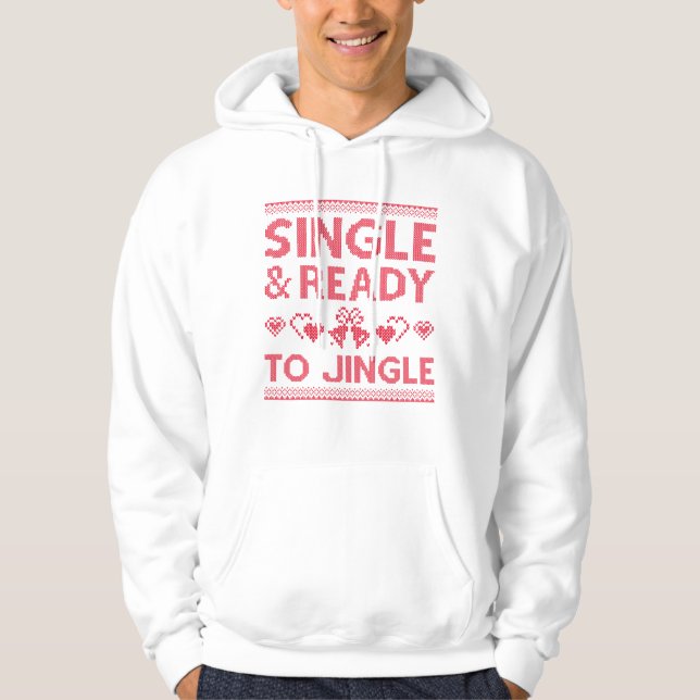 Single And Ready To Jingle Hoodie (Front)