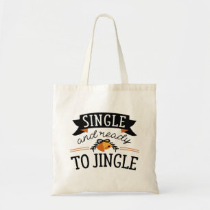 Single And Ready To Jingle Tote Bag