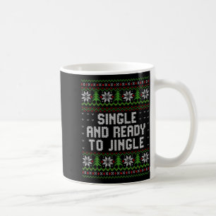 Single And Ready To Jingle Ugly Christmas Sweater Coffee Mug