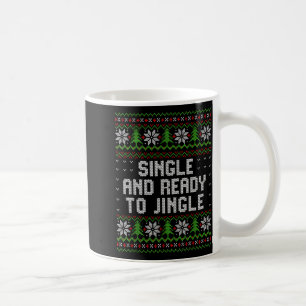 Single And Ready To Jingle Ugly Christmas Sweater Coffee Mug