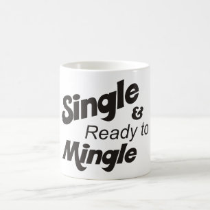 Single and Ready to Mingle Cup