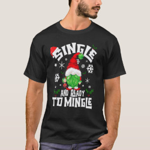 Single And Ready To Mingle   For Singles T-Shirt