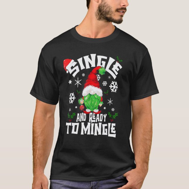 Single And Ready To Mingle   For Singles T-Shirt (Front)