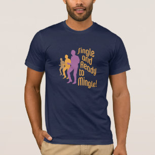 Single and Ready to Mingle Shirt