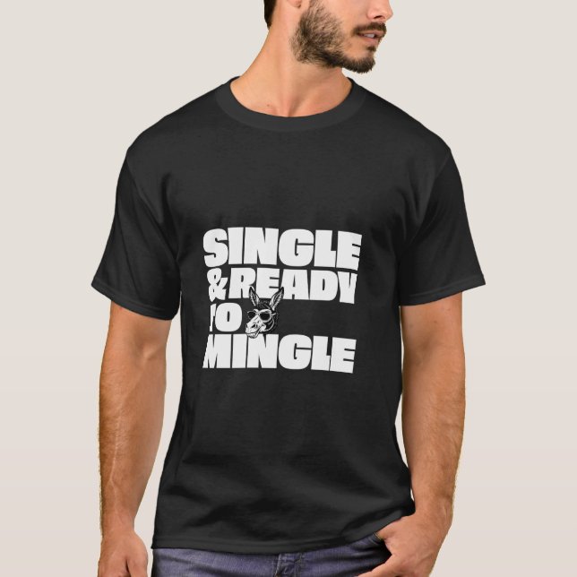 Single And Ready To Mingle T-Shirt (Front)