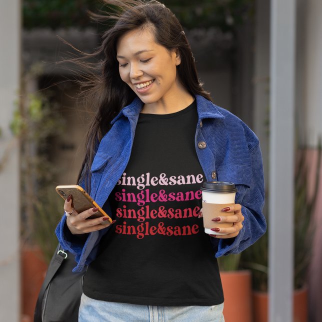 Single and Sane T-Shirt (Creator Uploaded)