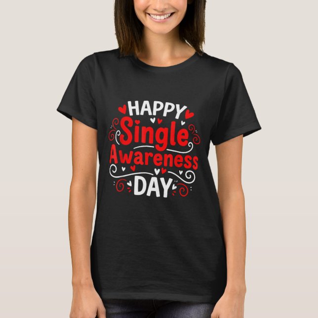 Single Awareness Day Funny Anti-valentine Humor De T-Shirt (Front)