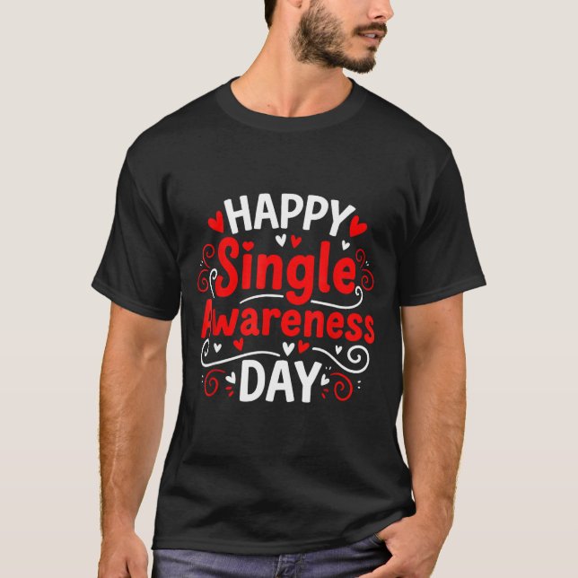 Single Awareness Day Funny Anti-valentine Humor De T-Shirt (Front)