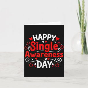 Single Awareness Day Funny Anti-valentine Humour D Card