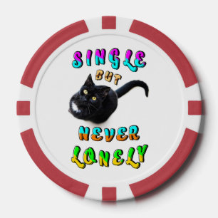 Single But Never Lonely Poker Chips