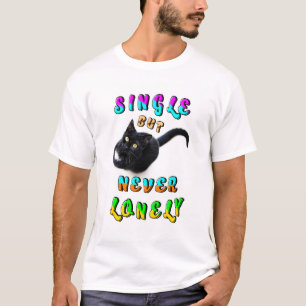 Single But Never Lonely T-Shirt
