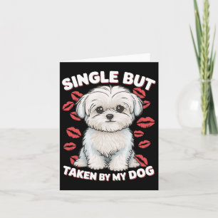 Single But Taken By My Dog Cute Funny Valentive Lo Card