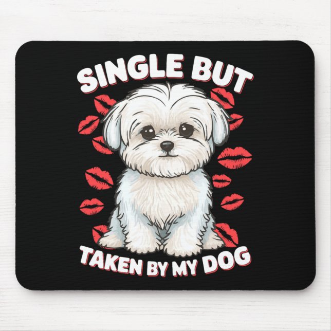 Single But Taken By My Dog Cute Funny Valentive Lo Mouse Pad (Front)