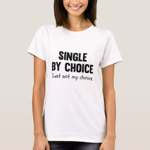 Single By Choice T-Shirt
