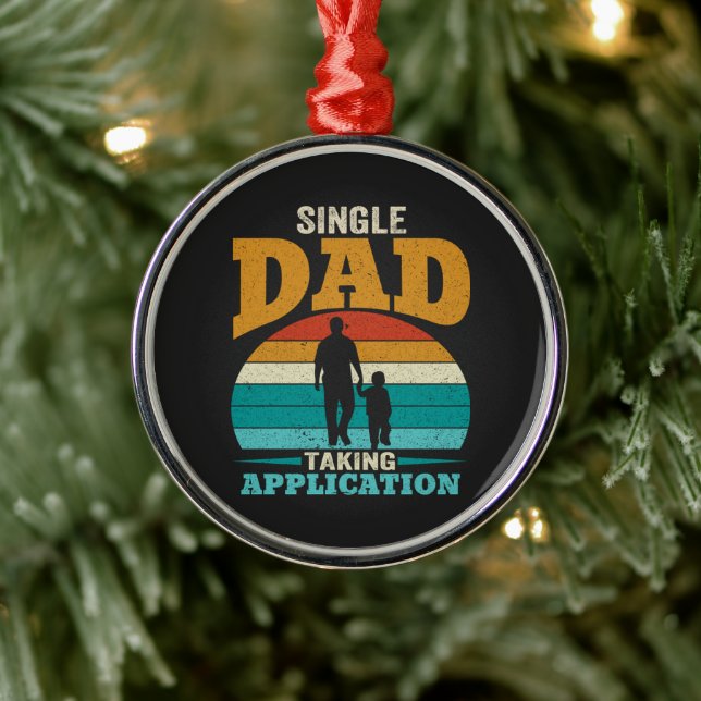 Single Dad Taking Application Metal Ornament (Tree)
