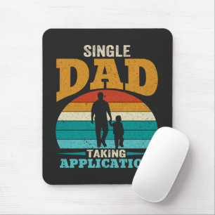 Single Dad Taking Application Mouse Pad