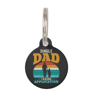 Single Dad Taking Application Pet Tag