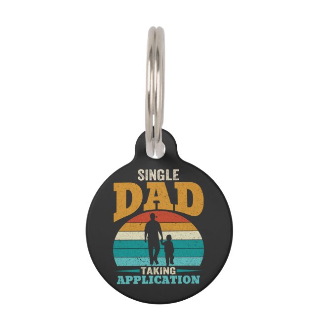Single Dad Taking Application  Pet Tag (Front)