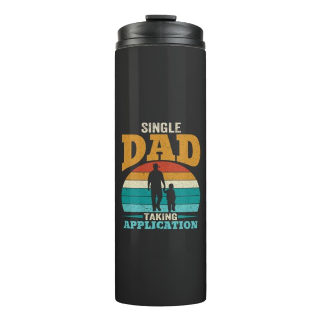 Single Dad Taking Application Thermal Tumbler (Front)