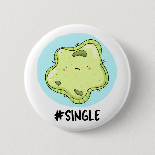 #Single Funny Solo Cell Biology Pun 6 Cm Round Badge