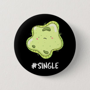 #Single Funny Solo Cell Biology Pun 6 Cm Round Badge