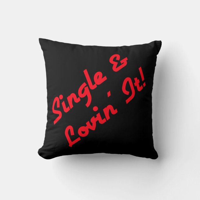 Single & Lovin' It!   Cushion (Front)