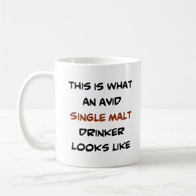 single malt drinker, avid coffee mug (Left)