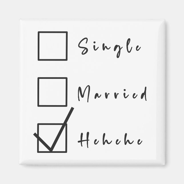 Single, Married, Hehehe Funny Relationship Magnet (Front)
