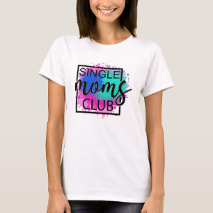 Single moms club colourful modern  T-Shirt