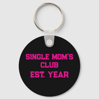Single Moms Club  Key Ring