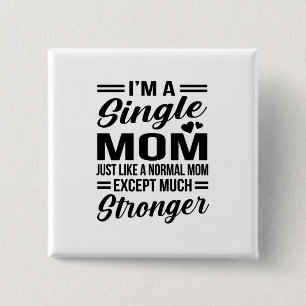 Single Mum Much Stronger 15 Cm Square Badge