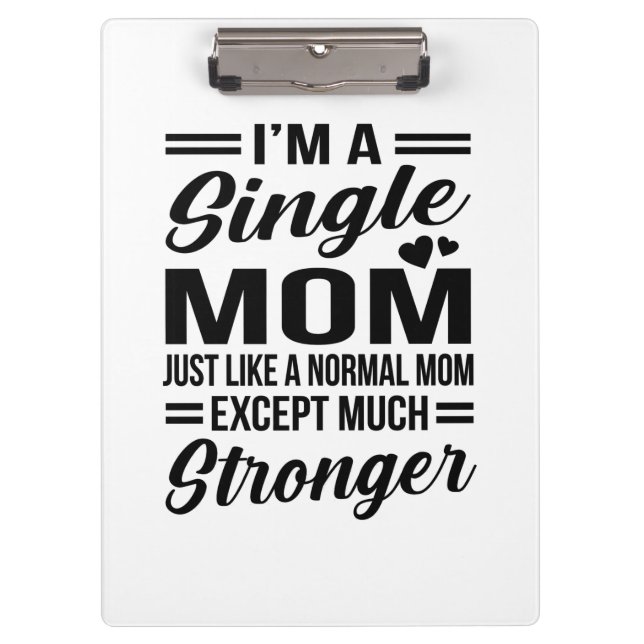 Single Mum Much Stronger Clipboard (Front)