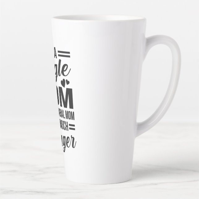 Single Mum Much Stronger Latte Mug (Right)