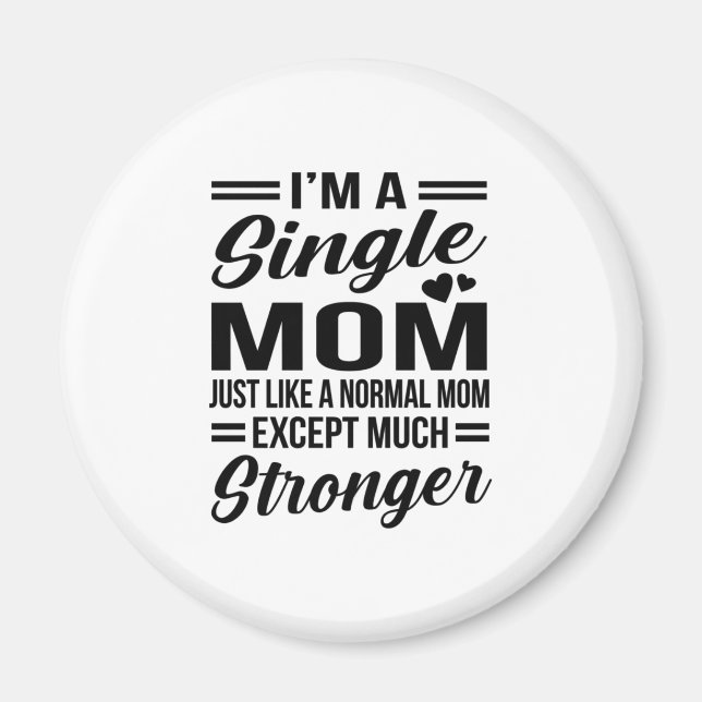 Single Mum Much Stronger Magnet (Front)