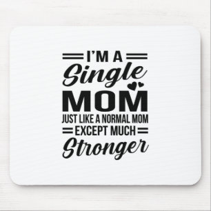 Single Mum Much Stronger Mouse Pad