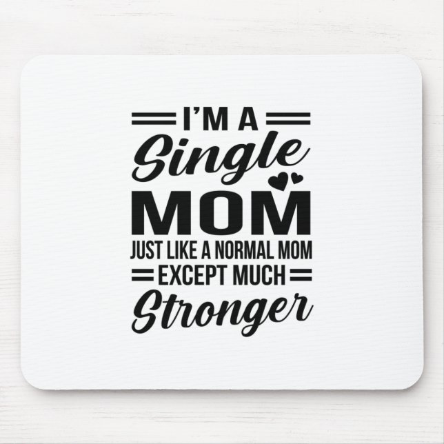 Single Mum Much Stronger Mouse Pad (Front)