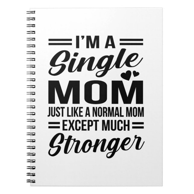 Single Mum Much Stronger Notebook (Front)