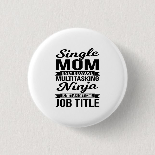 Single Mum Multitasking Ninja 3 Cm Round Badge (Front)
