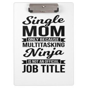 Single Mum Multitasking Ninja Clipboard