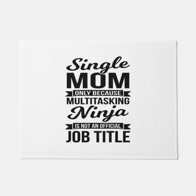 Single Mum Multitasking Ninja Doormat (Front)