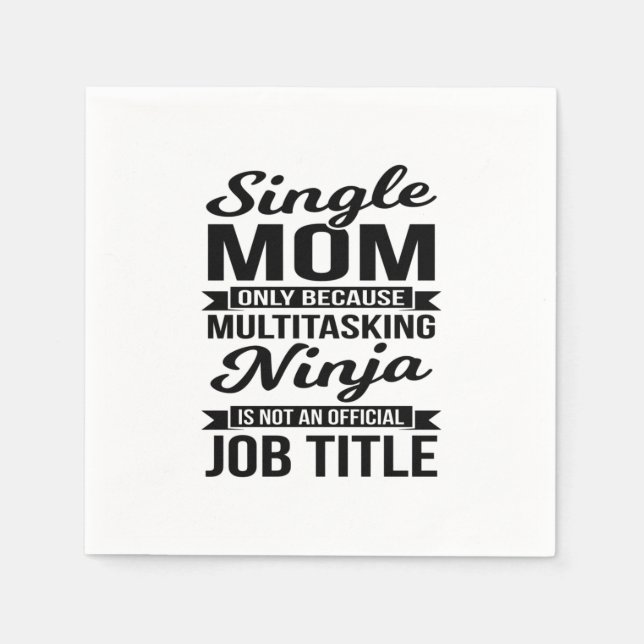 Single Mum Multitasking Ninja Napkin (Front)