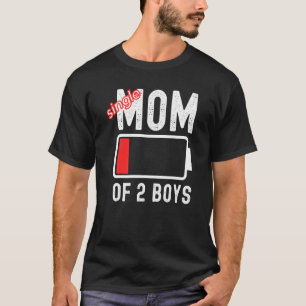 Single Mum Of 2 Boys Low Battery Mothers Day T-Shirt