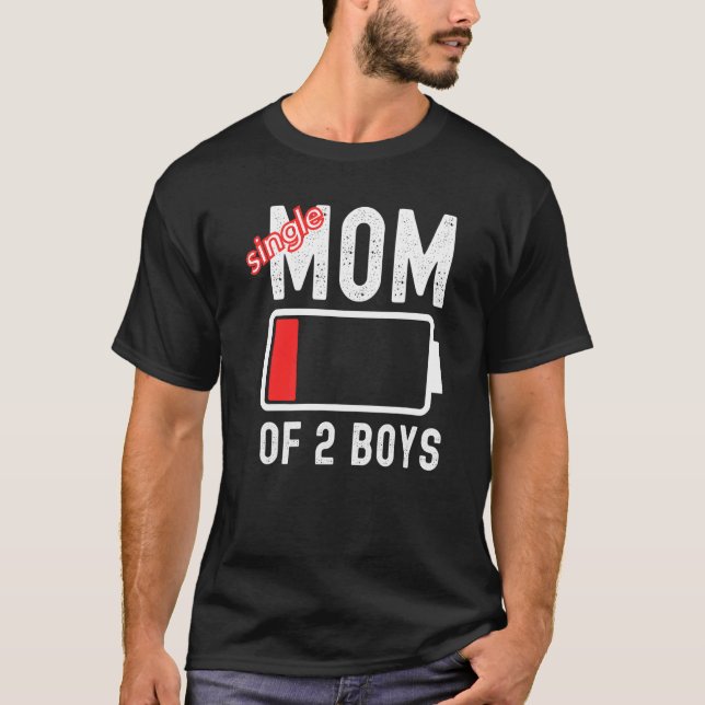 Single Mum Of 2 Boys Low Battery Mothers Day T-Shirt (Front)