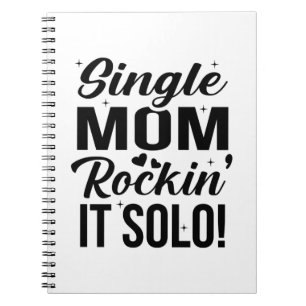 Single Mum Rockin It Solo Notebook