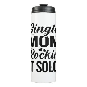 Single Mum Rockin It Solo Thermal Tumbler