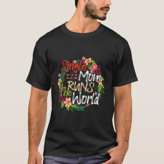 Single Mum Runs The World Flowers Mother Funny Flo T-Shirt