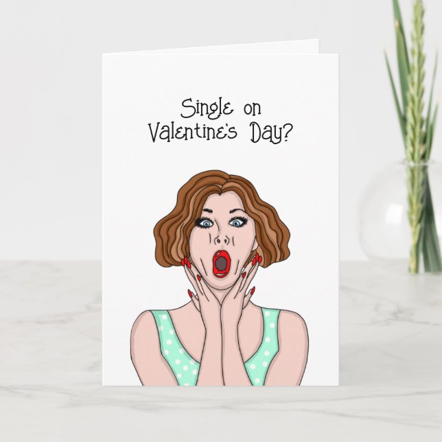 Single on Valentine's Day? Me Too!   Card (Front)